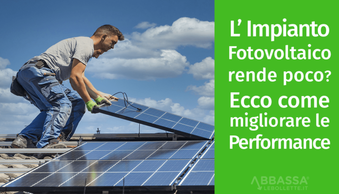 impianto fotovoltaico rende poco come migliorare performance